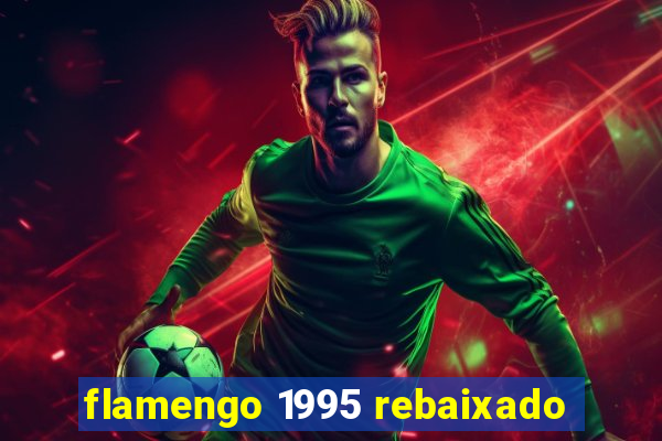 flamengo 1995 rebaixado